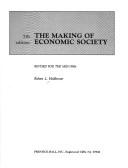 Cover of: The making of economic society by Robert Louis Heilbroner