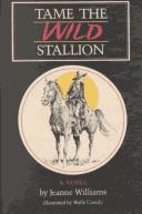 Cover of: Tame the wild stallion: a novel