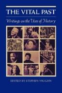 Cover of: The Vital past: writings on the uses of history