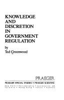 Cover of: Knowledge and discretion in government regulation