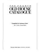 Cover of: The fourth old house catalogue by Lawrence Grow, Lawrence Grow