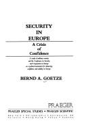 Cover of: Security in Europe: a crisis of confidence : a study of military security and the Conference on Security and instrument cooperations in Europe as a political instrument for enhancing confidence and stability in Europe