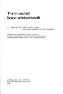 The impacted lower wisdom tooth by MacGregor, A. J.