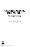 Cover of: Understanding our world: an integral ontology