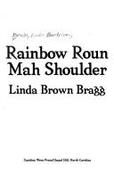 Rainbow roun mah shoulder by Linda Beatrice Brown