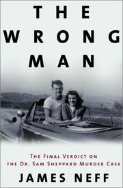 Cover of: The wrong man: the final verdict on the Dr. Sam Sheppard murder case