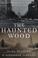 Cover of: The haunted wood