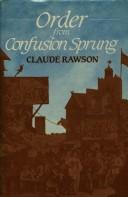 Cover of: Order from confusion sprung by Claude Julien Rawson