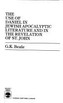Cover of: The use of Daniel in Jewish apocalyptic literature and in the Revelation of St. John