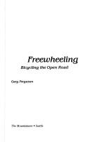 Cover of: Freewheeling: bicycling the open road