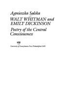 Cover of: Walt Whitman and Emily Dickinson: poetry of the central consciousness