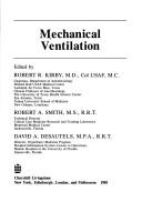 Cover of: Mechanical ventilation by edited by Robert R. Kirby, Robert A. Smith, David A. Desautels.