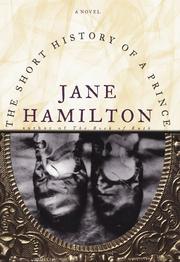 Cover of: The short history of a prince by Jane Hamilton