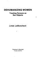 Cover of: Dehumanizing women: treating persons as sex objects