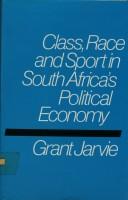 Cover of: Class, race, and sport in South Africa's political economy