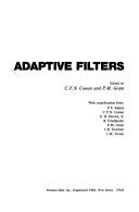 Cover of: Adaptive filters by edited by C.F.N. Cowan and P.M. Grant ; with contributions from P.F. Adams ... [et al.].