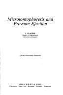 Microiontophoresis and pressure ejection by T. W. Stone