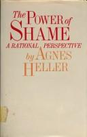 Cover of: The power of shame: a rational perspective