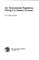 Cover of: Are environmental regulations driving U.S. industry overseas?