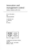 Cover of: Innovation and management control: labour relations at BL Cars