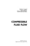Cover of: Compressible fluid flow by Michel A. Saad, Michel A. Saad
