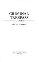 Cover of: Criminal trespass by Helen Hudson