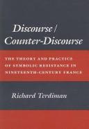 Cover of: Discourse/counter-discourse: the theory and practice of symbolic resistance in nineteenth-century France