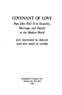 Cover of: Covenant of love: Pope John Paul II on sexuality, marriage, and family in the modern world