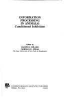 Cover of: Information processing in animals--conditioned inhibition by edited by Ralph R. Miller, Norman E. Spear.