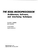 Cover of: The 8086 microprocessor: architecture, software, and interfacing techniques
