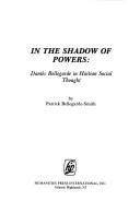 Cover of: In the shadow of powers: Dantès Bellegarde in Haitian social thought