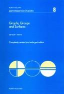 Graphs, groups, and surfaces by Arthur T. White