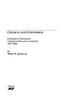 Cover of: Church and confession by Walter H. Conser