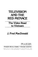 Cover of: Television and the Red menace: the video road to Vietnam