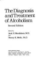 Cover of: The Diagnosis and treatment of alcoholism by edited by Jack H. Mendelson and Nancy K. Mello.