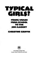 Cover of: Typical girls?: young women from school to the job market