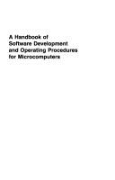 Cover of: A handbook of software development and operating procedures for microcomputers