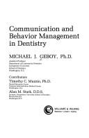 Cover of: Communication and behavior management in dentistry | Michael J. Geboy