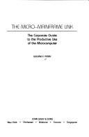 Cover of: The micro-mainframe link: the corporate guide to the productive use of the microcomputer