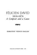 Félicien David, 1810-1876 by Dorothy Veinus Hagan