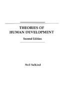 Cover of: Theories of human development by Neil J. Salkind