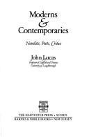 Cover of: Moderns & contemporaries by John Lucas