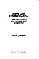 Cover of: Crime and reconciliation: creative options for victims and offenders