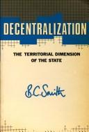 Cover of: Decentralization: the territorial dimension of the state