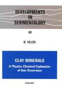 Cover of: Clay minerals:  a physico-chemical explanation of their occurrence