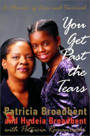Cover of: You Get Past the Tears by Patricia Broadbent, Patricia Romanowski