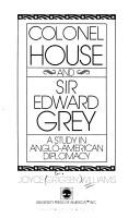 Colonel House and Sir Edward Grey by Joyce G. Williams