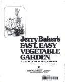 Cover of: Jerry Baker's Fast, easy vegetable garden