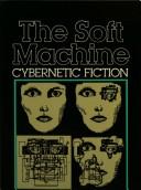 The Soft Machine by David Porush