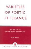 Cover of: Varieties of poetic utterance: quotation in The brothers Karamazov